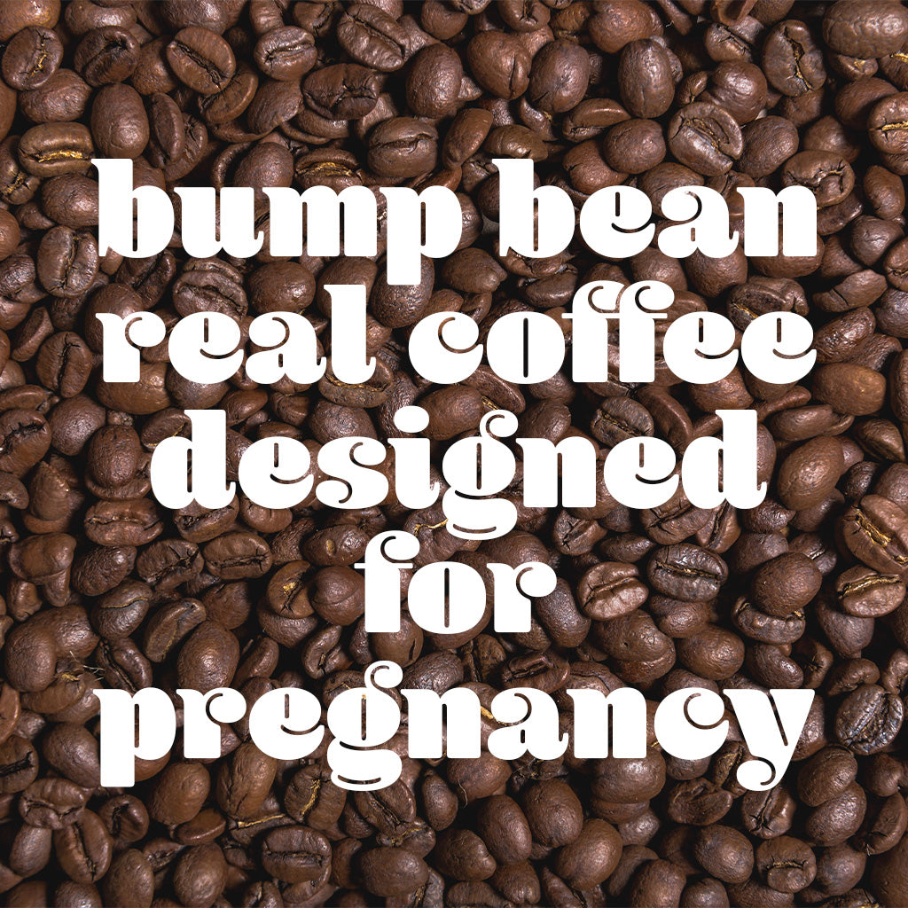 Bump Bean Pregnancy Coffee